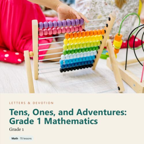 Letters & Devotion Grade 1: Tens, Ones, and Adventures: Grade 1 Mathematics