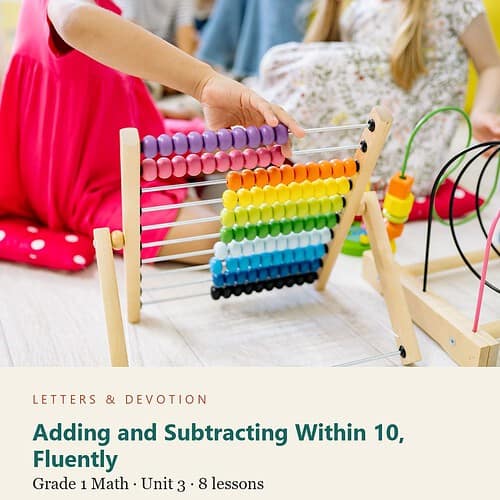 letters-devotion-g1_tens_ones_and_adventures_grade_1_mathematics-math-u3.jpg Adding and Subtracting Within 10, Fluently: Math Unit 3, Grade 1 (Letters & Devotion)
