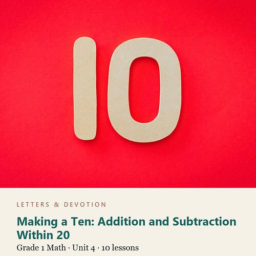 letters-devotion-g1_tens_ones_and_adventures_grade_1_mathematics-math-u4.jpg Making a Ten: Addition and Subtraction Within 20: Math Unit 4, Grade 1 (Letters & Devotion)