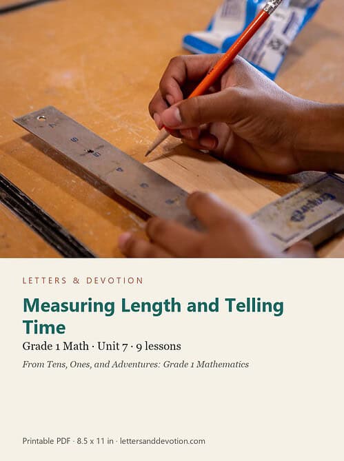 letters-devotion-g1_tens_ones_and_adventures_grade_1_mathematics-math-u7.jpg Measuring Length and Telling Time: Math Unit 7, Grade 1 (Letters & Devotion)