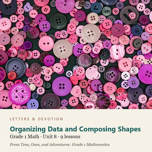 letters-devotion-g1_tens_ones_and_adventures_grade_1_mathematics-math-u8.jpg Organizing Data and Composing Shapes: Math Unit 8, Grade 1 (Letters & Devotion)