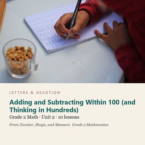 letters-devotion-g2_number_shape_and_measure_grade_2_mathematics-math-u2.jpg Adding and Subtracting Within 100 (and Thinking in Hundreds): Math Unit 2, Grade 2 (Letters & Devotion)