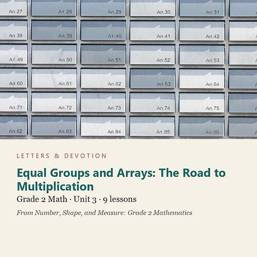 letters-devotion-g2_number_shape_and_measure_grade_2_mathematics-math-u3.jpg Equal Groups and Arrays: The Road to Multiplication: Math Unit 3, Grade 2 (Letters & Devotion)