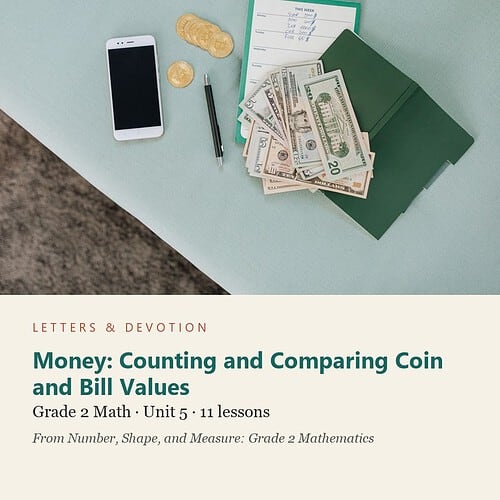 letters-devotion-g2_number_shape_and_measure_grade_2_mathematics-math-u5.jpg Money: Counting and Comparing Coin and Bill Values: Math Unit 5, Grade 2 (Letters & Devotion)
