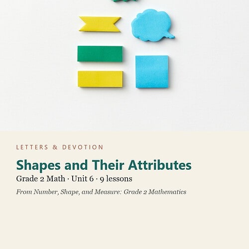 letters-devotion-g2_number_shape_and_measure_grade_2_mathematics-math-u6.jpg Shapes and Their Attributes: Math Unit 6, Grade 2 (Letters & Devotion)