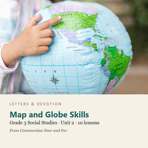 letters-devotion-g3_communities_near_and_far-social-studies-u2.jpg Map and Globe Skills: Social Studies Unit 2, Grade 3 (Letters & Devotion)