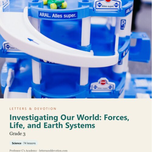 Letters & Devotion Grade 3: Investigating Our World: Forces, Life, and Earth Systems