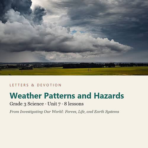 letters-devotion-g3_investigating_our_world_forces_life_and_earth_systems-science-u7.jpg Weather Patterns and Hazards: Science Unit 7, Grade 3 (Letters & Devotion)