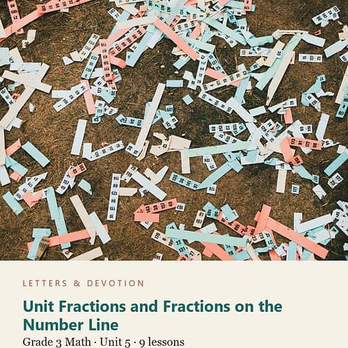 letters-devotion-g3_number_shape_and_pattern_grade_3_mathematics-math-u5.jpg Unit Fractions and Fractions on the Number Line: Math Unit 5, Grade 3 (Letters & Devotion)