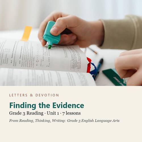 letters-devotion-g3_reading_thinking_writing_grade_3_english_language_arts-reading-u1.jpg Finding the Evidence: Reading Unit 1, Grade 3 (Letters & Devotion)