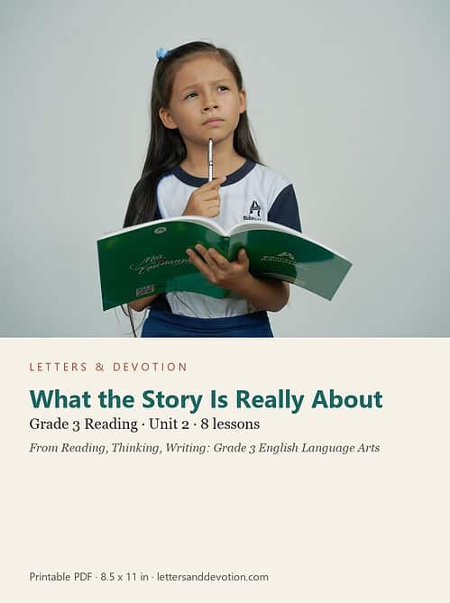 letters-devotion-g3_reading_thinking_writing_grade_3_english_language_arts-reading-u2.jpg What the Story Is Really About: Reading Unit 2, Grade 3 (Letters & Devotion)