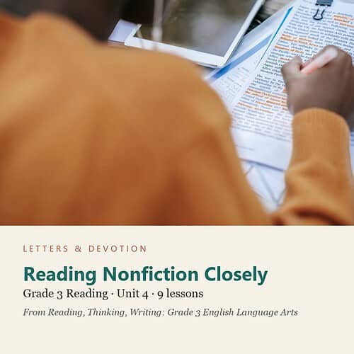 letters-devotion-g3_reading_thinking_writing_grade_3_english_language_arts-reading-u4.jpg Reading Nonfiction Closely: Reading Unit 4, Grade 3 (Letters & Devotion)