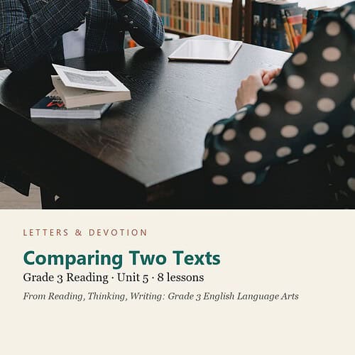 letters-devotion-g3_reading_thinking_writing_grade_3_english_language_arts-reading-u5.jpg Comparing Two Texts: Reading Unit 5, Grade 3 (Letters & Devotion)