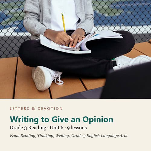 letters-devotion-g3_reading_thinking_writing_grade_3_english_language_arts-reading-u6.jpg Writing to Give an Opinion: Reading Unit 6, Grade 3 (Letters & Devotion)
