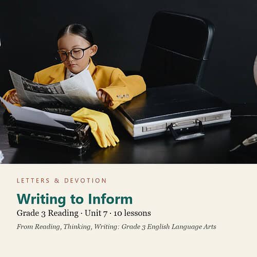 letters-devotion-g3_reading_thinking_writing_grade_3_english_language_arts-reading-u7.jpg Writing to Inform: Reading Unit 7, Grade 3 (Letters & Devotion)
