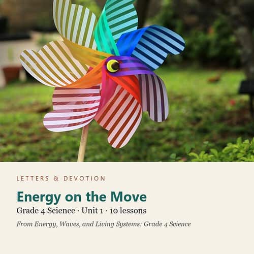 letters-devotion-g4_energy_waves_and_living_systems_grade_4_science-science-u1.jpg Energy on the Move: Science Unit 1, Grade 4 (Letters & Devotion)