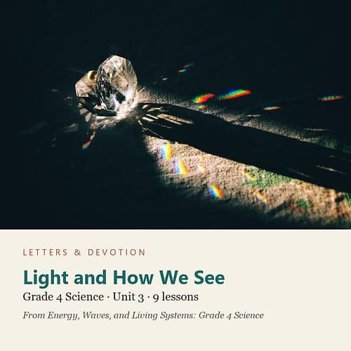 letters-devotion-g4_energy_waves_and_living_systems_grade_4_science-science-u3.jpg Light and How We See: Science Unit 3, Grade 4 (Letters & Devotion)