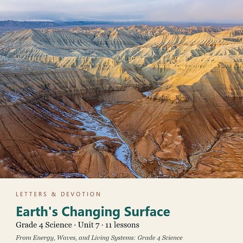 letters-devotion-g4_energy_waves_and_living_systems_grade_4_science-science-u7.jpg Earth's Changing Surface: Science Unit 7, Grade 4 (Letters & Devotion)
