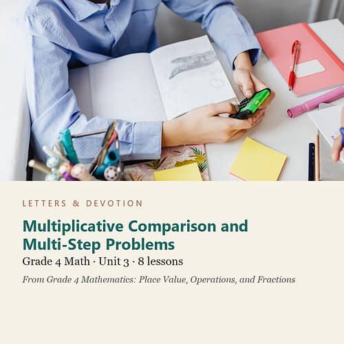 letters-devotion-g4_grade_4_mathematics_place_value_operations_and_fractions-math-u3.jpg Multiplicative Comparison and Multi-Step Problems: Math Unit 3, Grade 4 (Letters & Devotion)