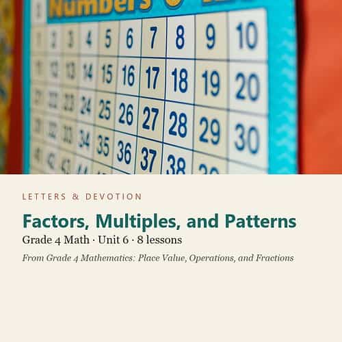 letters-devotion-g4_grade_4_mathematics_place_value_operations_and_fractions-math-u6.jpg Factors, Multiples, and Patterns: Math Unit 6, Grade 4 (Letters & Devotion)