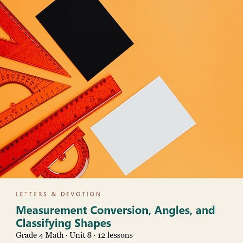 letters-devotion-g4_grade_4_mathematics_place_value_operations_and_fractions-math-u8.jpg Measurement Conversion, Angles, and Classifying Shapes: Math Unit 8, Grade 4 (Letters & Devotion)