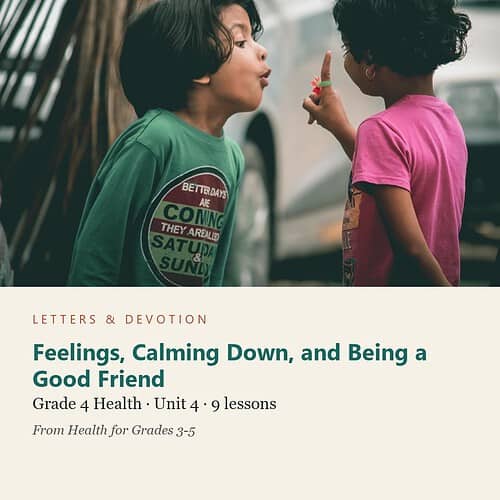 letters-devotion-g4_health_for_grades_3_5-health-u4.jpg Feelings, Calming Down, and Being a Good Friend: Health Unit 4, Grade 4 (Letters & Devotion)
