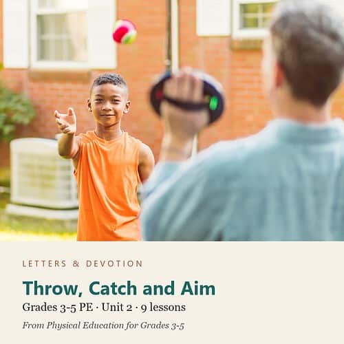 letters-devotion-g4_physical_education_3_5-pe-u2.jpg Throw, Catch and Aim: PE Unit 2, Grades 3-5 (Letters & Devotion)