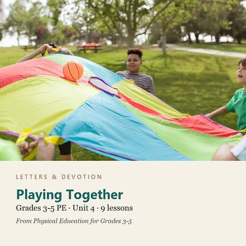 letters-devotion-g4_physical_education_3_5-pe-u4.jpg Playing Together: PE Unit 4, Grades 3-5 (Letters & Devotion)