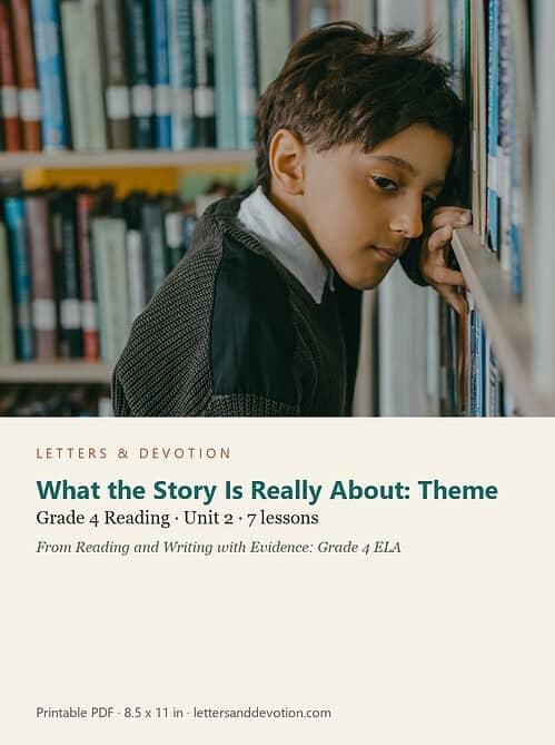 letters-devotion-g4_reading_and_writing_with_evidence_grade_4_ela-reading-u2.jpg What the Story Is Really About: Theme: Reading Unit 2, Grade 4 (Letters & Devotion)