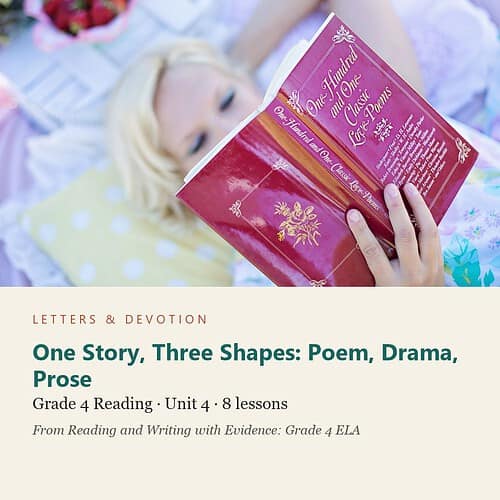 letters-devotion-g4_reading_and_writing_with_evidence_grade_4_ela-reading-u4.jpg One Story, Three Shapes: Poem, Drama, Prose: Reading Unit 4, Grade 4 (Letters & Devotion)