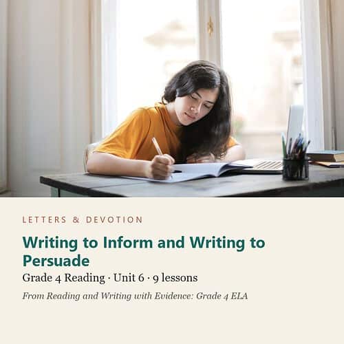 letters-devotion-g4_reading_and_writing_with_evidence_grade_4_ela-reading-u6.jpg Writing to Inform and Writing to Persuade: Reading Unit 6, Grade 4 (Letters & Devotion)