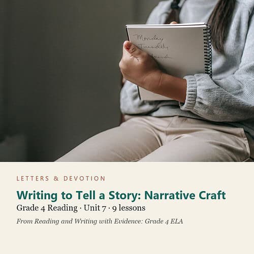 letters-devotion-g4_reading_and_writing_with_evidence_grade_4_ela-reading-u7.jpg Writing to Tell a Story: Narrative Craft: Reading Unit 7, Grade 4 (Letters & Devotion)