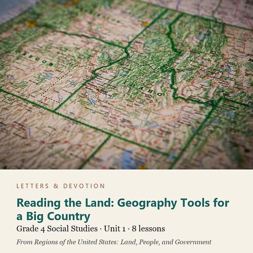 letters-devotion-g4_regions_of_the_united_states_land_people_and_government-social-studies-u1.jpg Reading the Land: Geography Tools for a Big Country: Social Studies Unit 1, Grade 4 (Letters & Devotion)
