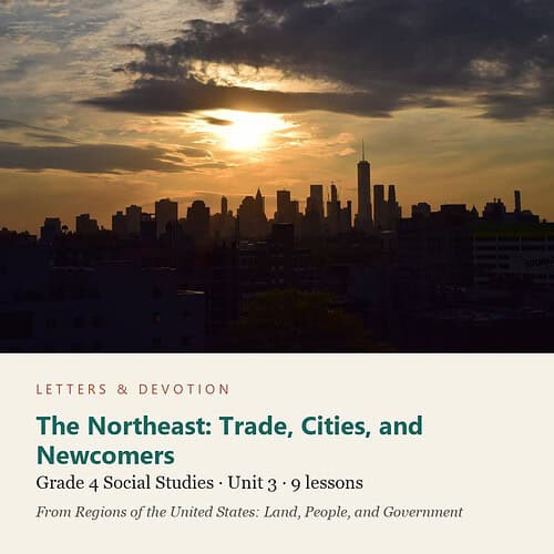 letters-devotion-g4_regions_of_the_united_states_land_people_and_government-social-studies-u3.jpg The Northeast: Trade, Cities, and Newcomers: Social Studies Unit 3, Grade 4 (Letters & Devotion)