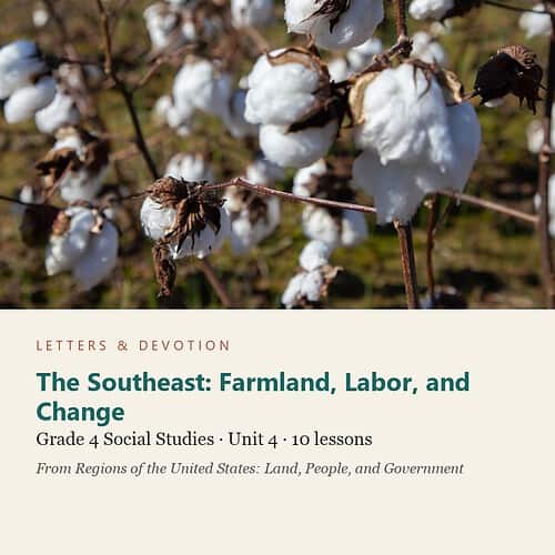 letters-devotion-g4_regions_of_the_united_states_land_people_and_government-social-studies-u4.jpg The Southeast: Farmland, Labor, and Change: Social Studies Unit 4, Grade 4 (Letters & Devotion)