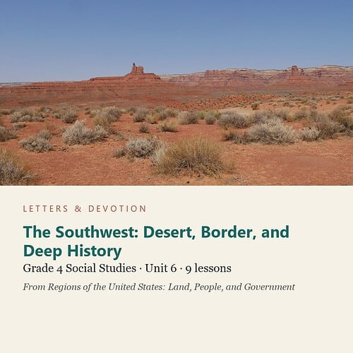letters-devotion-g4_regions_of_the_united_states_land_people_and_government-social-studies-u6.jpg The Southwest: Desert, Border, and Deep History: Social Studies Unit 6, Grade 4 (Letters & Devotion)
