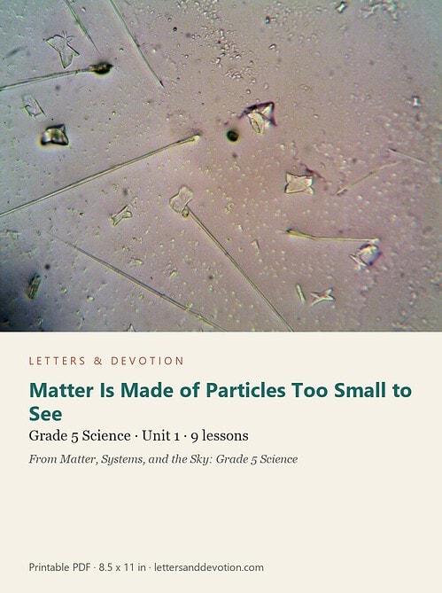 letters-devotion-g5_matter_systems_and_the_sky_grade_5_science-science-u1.jpg Matter Is Made of Particles Too Small to See: Science Unit 1, Grade 5 (Letters & Devotion)