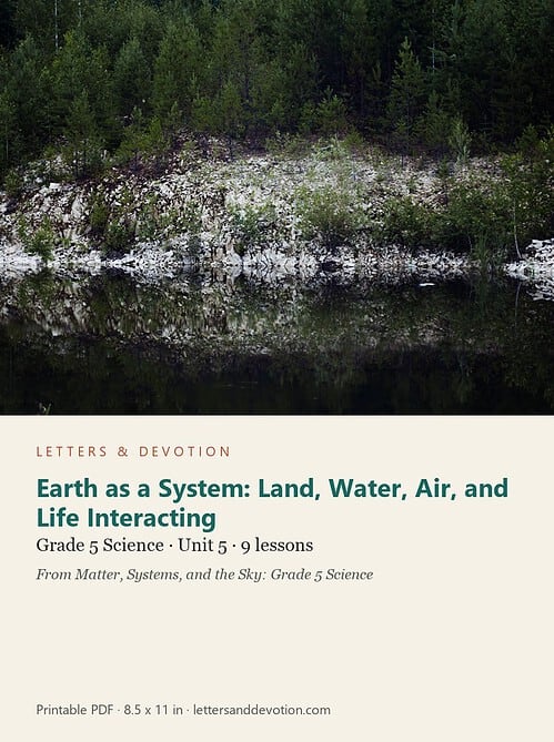 letters-devotion-g5_matter_systems_and_the_sky_grade_5_science-science-u5.jpg Earth as a System: Land, Water, Air, and Life Interacting: Science Unit 5, Grade 5 (Letters & Devotion)