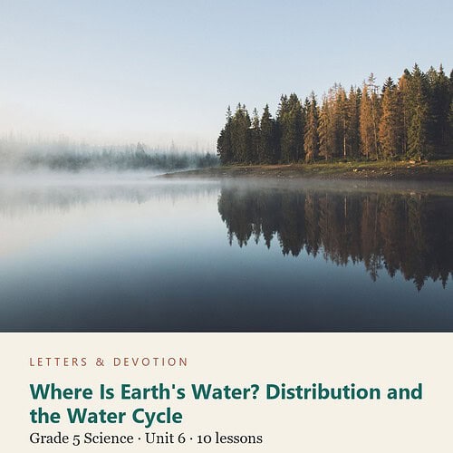 letters-devotion-g5_matter_systems_and_the_sky_grade_5_science-science-u6.jpg Where Is Earth's Water? Distribution and the Water Cycle: Science Unit 6, Grade 5 (Letters & Devotion)