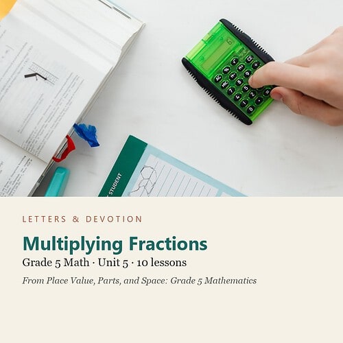 letters-devotion-g5_place_value_parts_and_space_grade_5_mathematics-math-u5.jpg Multiplying Fractions: Math Unit 5, Grade 5 (Letters & Devotion)