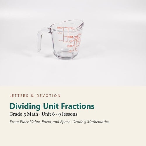 letters-devotion-g5_place_value_parts_and_space_grade_5_mathematics-math-u6.jpg Dividing Unit Fractions: Math Unit 6, Grade 5 (Letters & Devotion)