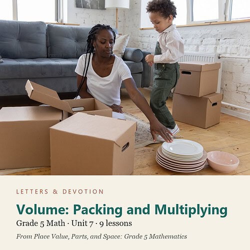 letters-devotion-g5_place_value_parts_and_space_grade_5_mathematics-math-u7.jpg Volume: Packing and Multiplying: Math Unit 7, Grade 5 (Letters & Devotion)