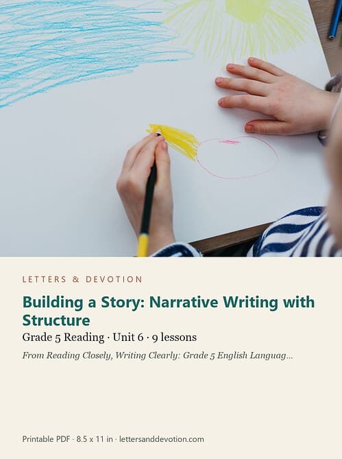 letters-devotion-g5_reading_closely_writing_clearly_grade_5_english_language_arts-reading-u6.jpg Building a Story: Narrative Writing with Structure: Reading Unit 6, Grade 5 (Letters & Devotion)