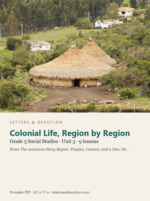 Colonial Life, Region by Region: Social Studies Unit 3, Grade 5 (Letters & Devotion)