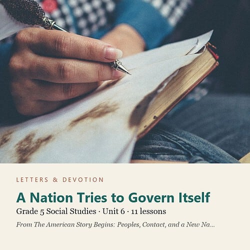 letters-devotion-g5_the_american_story_begins_peoples_contact_and_a_new_nation-social-studies-u6.jpg A Nation Tries to Govern Itself: Social Studies Unit 6, Grade 5 (Letters & Devotion)