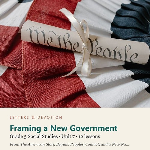 letters-devotion-g5_the_american_story_begins_peoples_contact_and_a_new_nation-social-studies-u7.jpg Framing a New Government: Social Studies Unit 7, Grade 5 (Letters & Devotion)