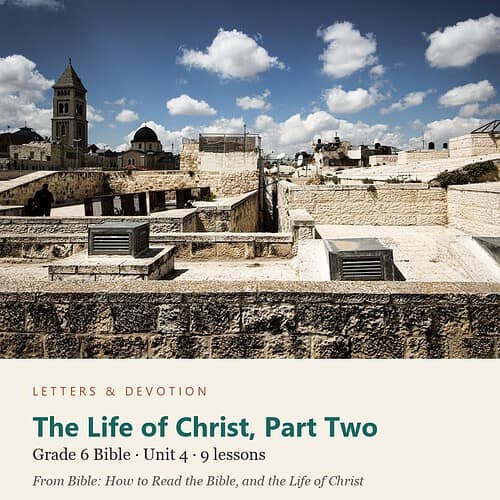 letters-devotion-g6_bible_reading_well-bible-u4.jpg The Life of Christ, Part Two: Bible Unit 4, Grade 6 (Letters & Devotion)
