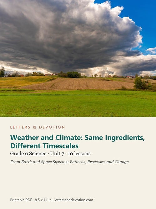 letters-devotion-g6_earth_and_space_systems_patterns_processes_and_change-science-u7.jpg Weather and Climate: Same Ingredients, Different Timescales: Science Unit 7, Grade 6 (Letters & Devotion)