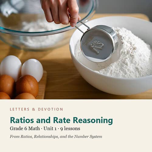 letters-devotion-g6_ratios_relationships_and_the_number_system-math-u1.jpg Ratios and Rate Reasoning: Math Unit 1, Grade 6 (Letters & Devotion)