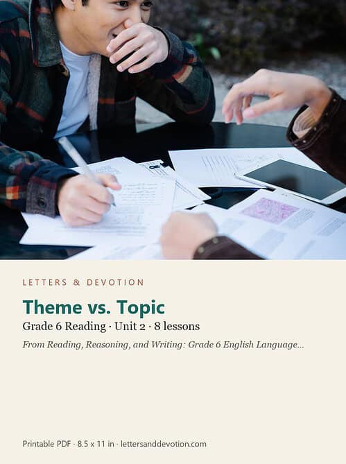 letters-devotion-g6_reading_reasoning_and_writing_grade_6_english_language_arts-reading-u2.jpg Theme vs. Topic: Reading Unit 2, Grade 6 (Letters & Devotion)